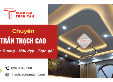 Trần Thạch Cao Bình Dương – Mẫu Đẹp, Thi Công Trọn Gói